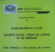 Société Civile, forces de l’ordre et de défense : Bâtir ensemble la paix sociale est possible