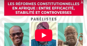 Les réformes constitutionnelles en Afrique : entre efficacité, stabilité et controverses